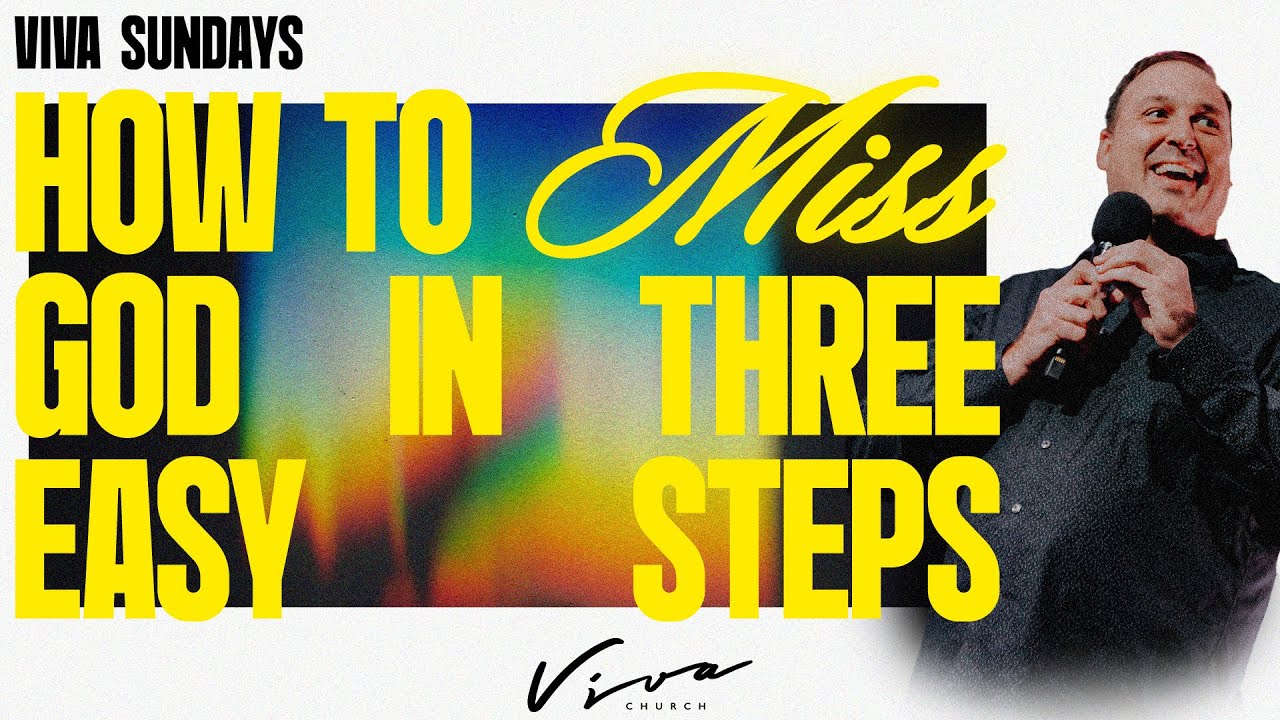 HOW TO MISS GOD IN THREE EASY STEPS