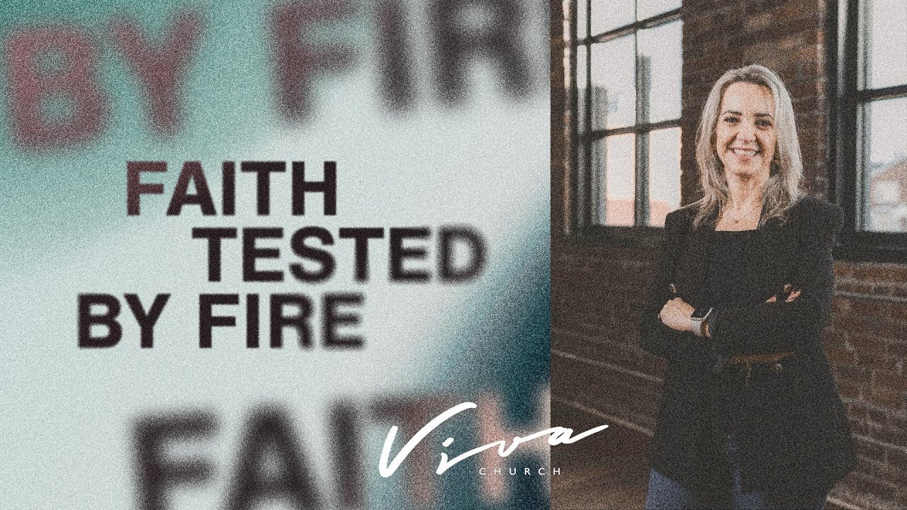 FAITH TESTED BY FIRE