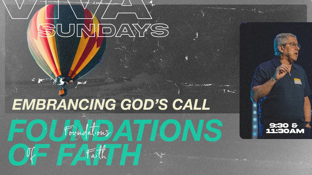 FOUNDATIONS OF FAITH: EMBRACING GOD’S CALL