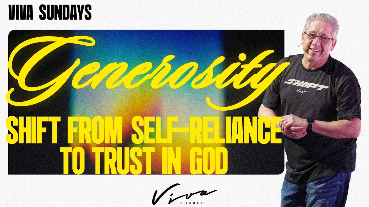 GENEROSITY: SHIFT FROM SELF-RELIANCE TO TRUST IN GOD