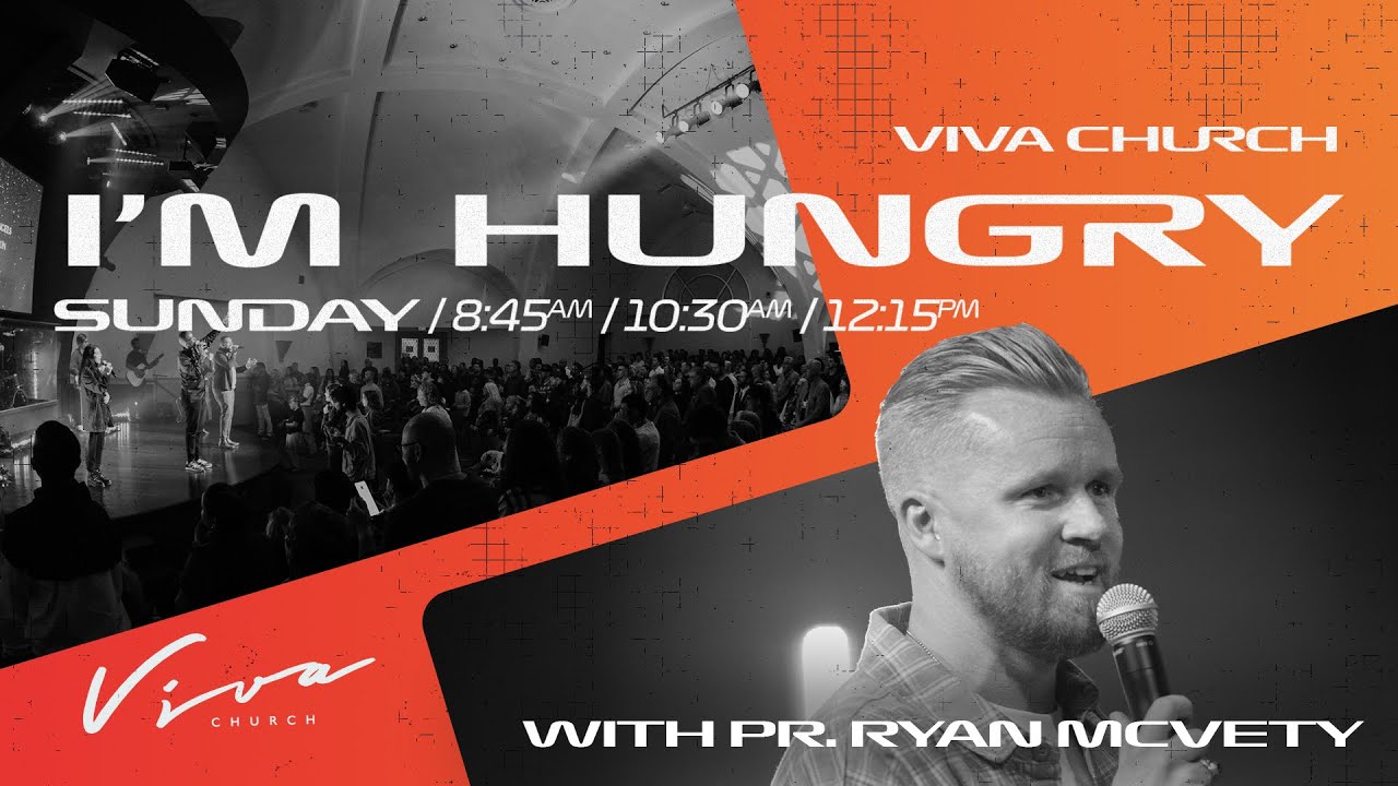 PASTOR RYAN MCVETY: I’M HUNGRY