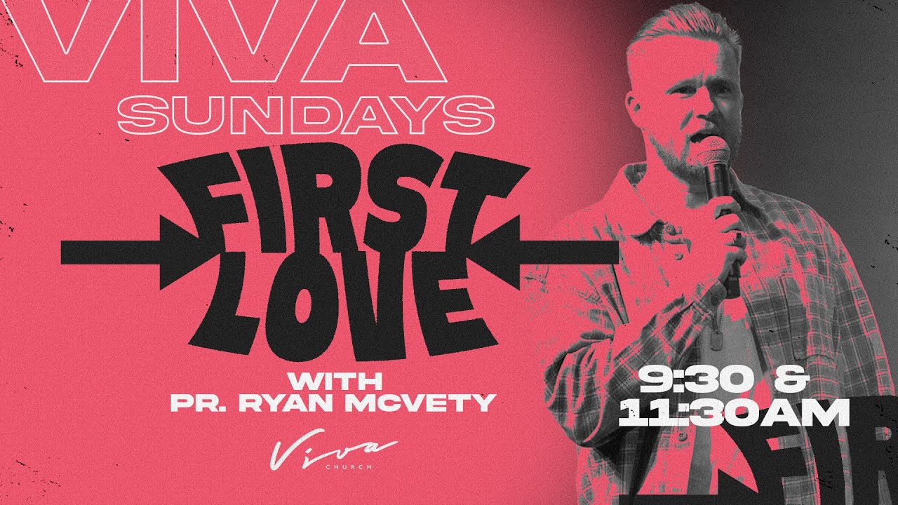 PASTOR RYAN MCVETY: FIRST LOVE