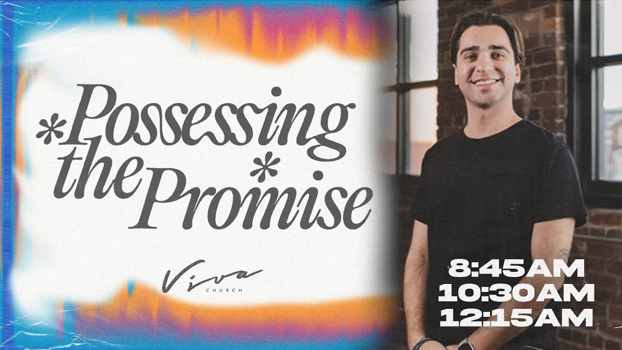 POSSESSING THE PROMISE