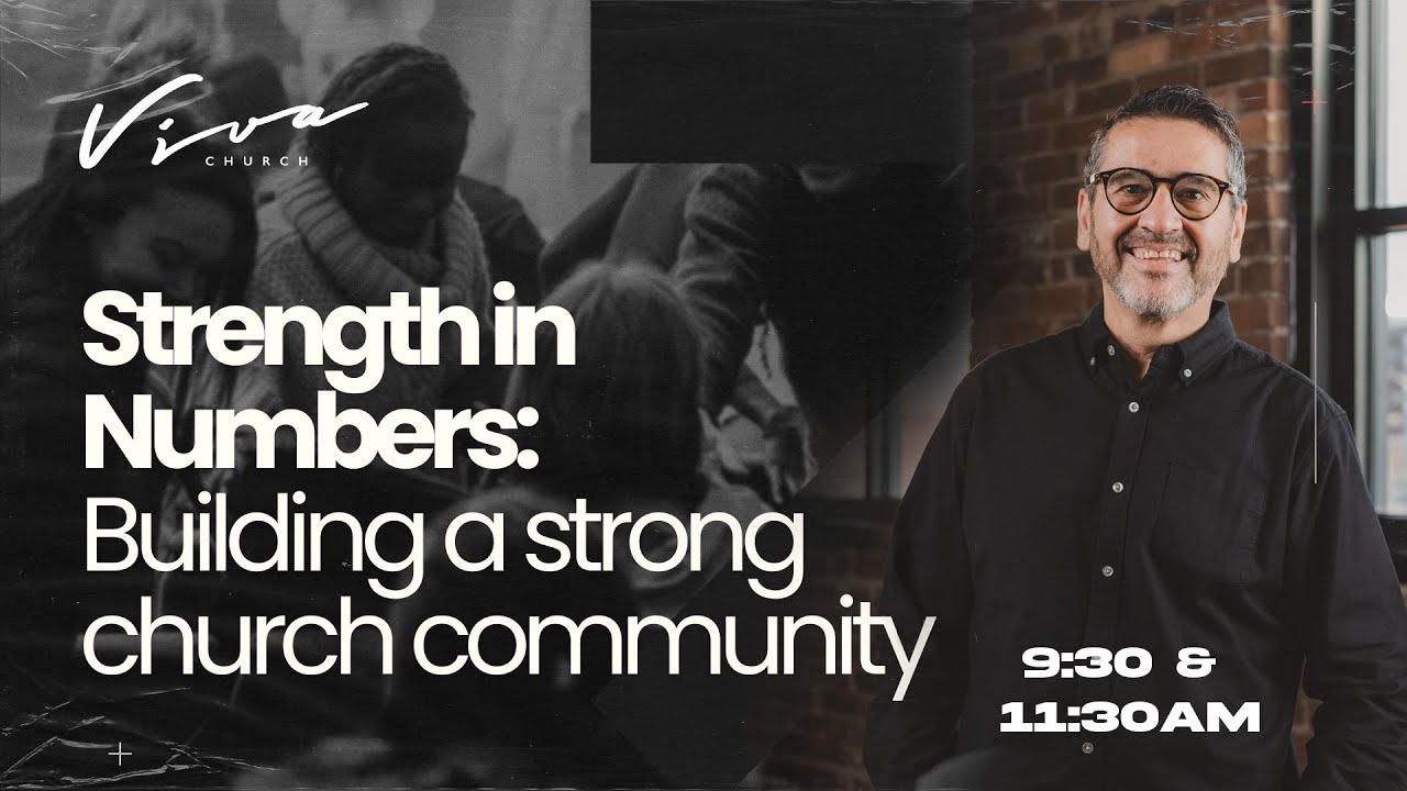 STRENGTH IN NUMBERS: BUILDING A STRONG CHURCH COMMUNITY