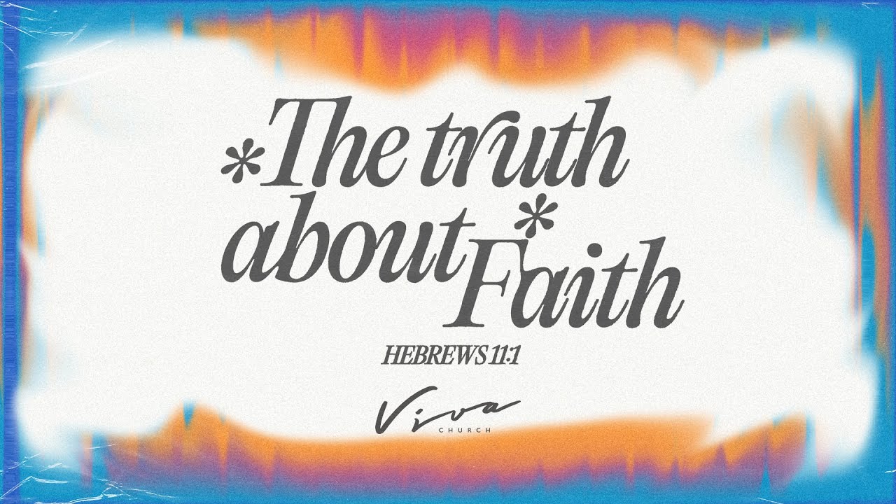 THE TRUTH ABOUT FAITH