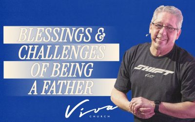 BLESSINGS AND THE CHALLENGES OF BEING A FATHER