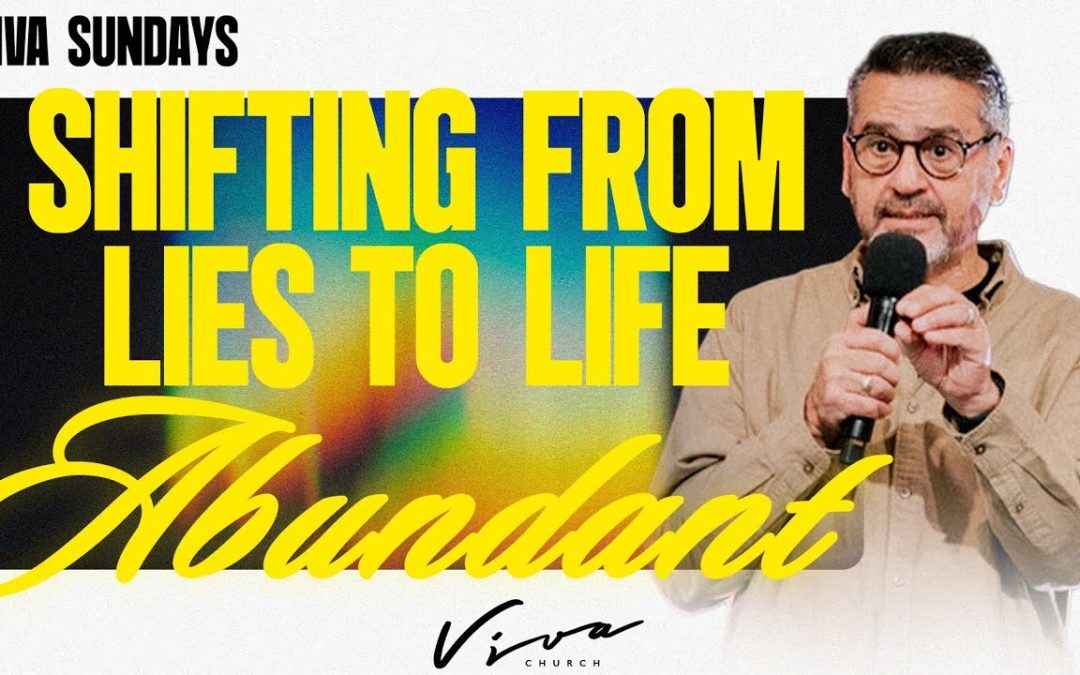SHIFTING FROM LIES TO LIFE ABUNDANT