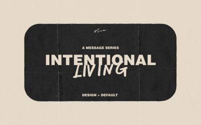 INTENTIONAL LIVING (PART 2)