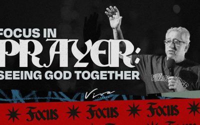 FOCUS IN PRAYER: SEEING GOD TOGETHER