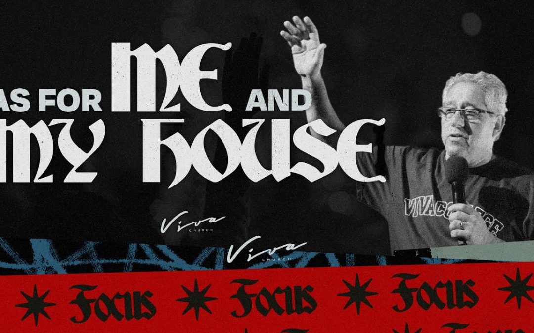 AS FOR ME AND MY HOUSE