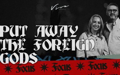 PUT AWAY THE FOREIGN GODS