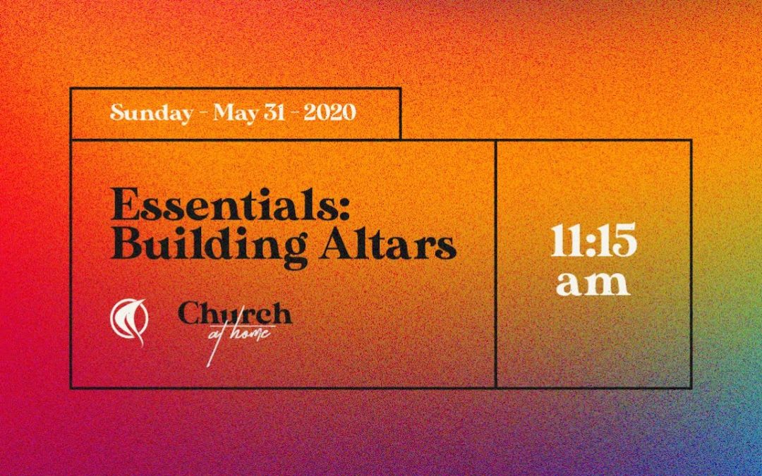 ESSENTIALS: BUILDING ALTERS (PART 4)
